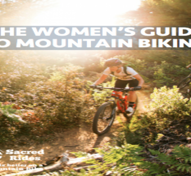 THE WOMEN’S GUIDE TO MOUNTAIN BIKING