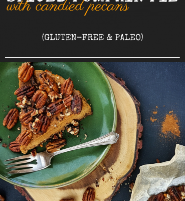 Spiced Pumpkin Pie with Candied Pecans (Gluten-Free & Paleo)